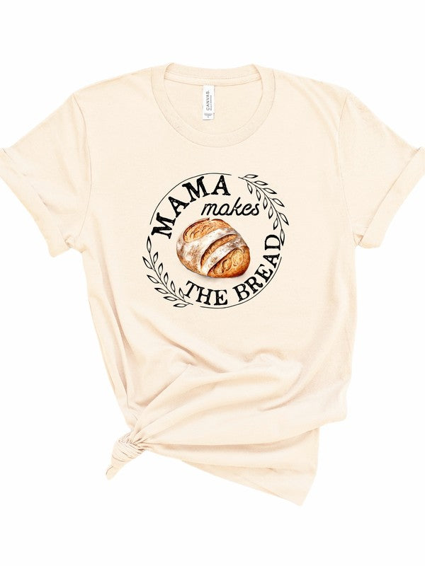 Mama Makes the Bread Graphic Tee